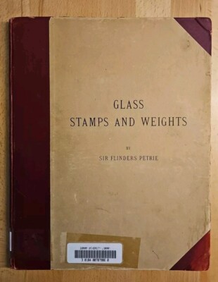 Petrie - Glass Stamps and Weights (Ägyptologie, Arabistik)
