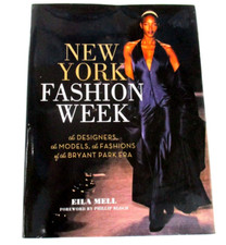 New York Fashion Week by Eila Mell Bryant Park Era Hardcover Running Press 2011