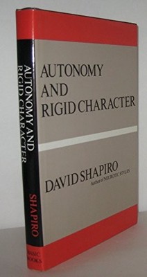 AUTONOMY AND RIGID CHARACTER By David Shapiro - Hardcover *Excellent Condition*