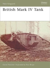 David Fletcher British Mark IV Tank (Paperback) New Vanguard