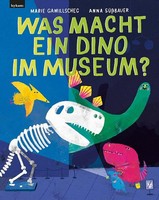 Marie Gamillscheg ~ Was Macht Ein Dino Im Museum? 9783701183616