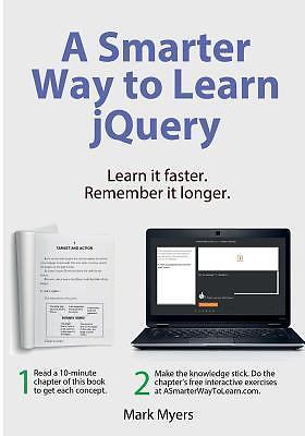 A Smarter Way to Learn jQuery: Learn it faster. Remember it longer.