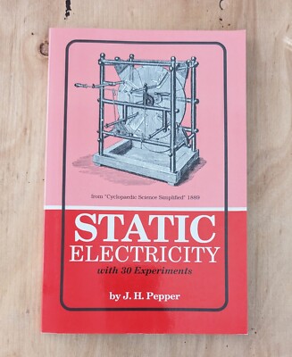 Static Electricity with 30 Experiments by J H Pepper 1988 Paperback