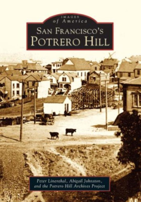 San Francisco's Potrero Hill District (Images of Americ - Paperback NEW Peter Li
