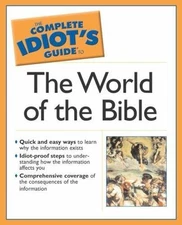 Complete Idiot's Guide to the World of the Bible (The Complete Idiot's Guide)
