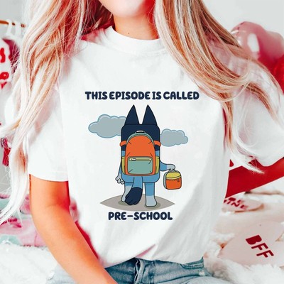 This Episode Is Called Preschool Blueey Shirt, Blueey Back To School Shirt, Blue