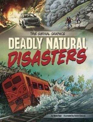 Steve Foxe Deadly Natural Disasters (Taschenbuch) True Survival Graphics