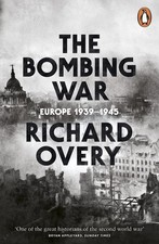 The Bombing War: Europe, 1939-1945 by Richard Overy (English) Paperback Book