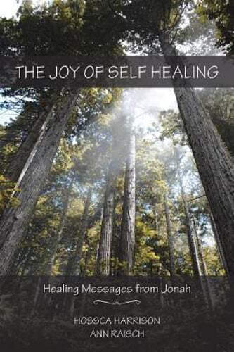 The Joy of Self Healing: Healing Messages from Jonah by Hossca Harrison: New