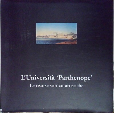 L'UNIVERSITÄT PARTHENOPE DIE KUNSTHISTORISCHEN RESSOURCEN
