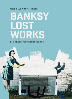 BANKSY - Lost Works | Ellsworth-Jones, Will | Gebunden | 9783038763246