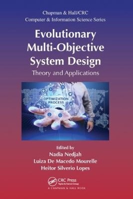 Evolutionary Multi-Objective System Design: Theory and Applications (Chapman &