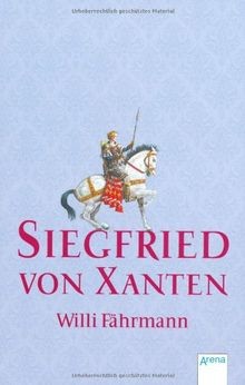Siegfried von Xanten: Eine alte Sage neu erzählt von Wil... | Buch | Zustand gut