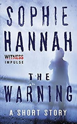 The Warning : A Short Story Mass Market Paperbound Sophie Hannah