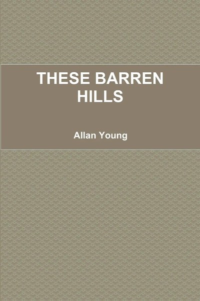 These Barren Hills Allan Young Taschenbuch Kartoniert / Broschiert Englisch 2013-image