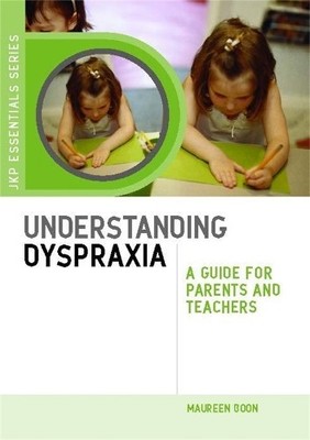Maureen Boon Understanding Dyspraxia (Taschenbuch) JKP Essentials