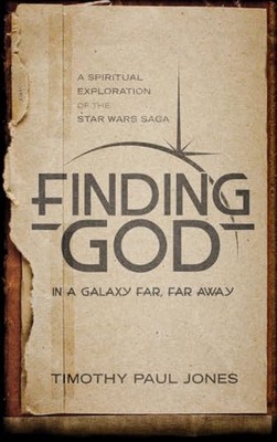Gott finden in einer weit, weit entfernten Galaxie: Ein spiritueller... - Jones, Timothy