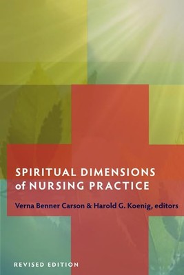 Spiritual Dimensions of Nursing Practice -  NEW Verna Benner Ca 2008