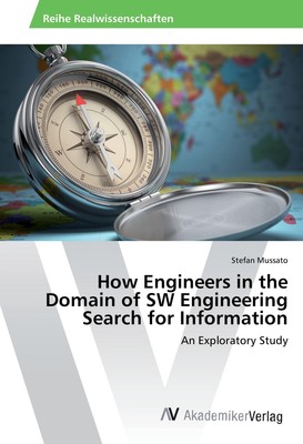 How Engineers in the Domain of SW Engineering Search for Information Stefan Muss