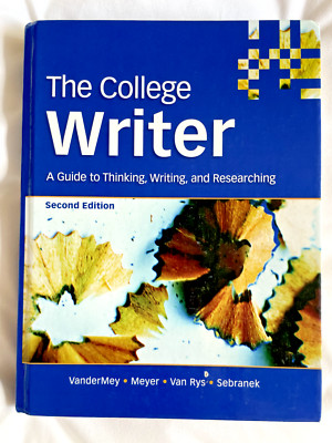The College Writer: Guide to Thinking, Writing, Researching, 2nd Ed., HC