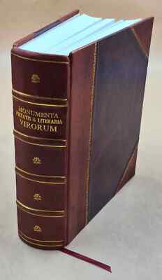 Monumenta Pietatis & Literaria Virorum In Re Publica & Literaria [Leather Bound]
