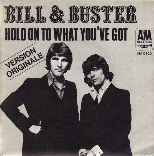 Bill Busters Image Bill & Buster Hold On To What You've Got - 45T x 1 | eBay