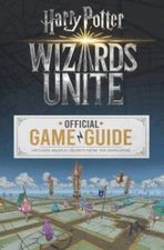 Wizards Unite: Official Game Guide (Harry Potter): The Official Gam - GOOD