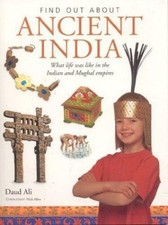 Ancient India : What Life Was Like in One of the Earliest Civiliz