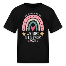 I'm Going To Be A Big Sister 2026 Big Sister Gift Kid's T-Shirt