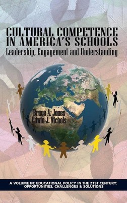 Cultural Competence in America's Schools: Leadership, Engagement and Understandi