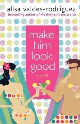 Alisa Valdes-Rodriguez | Make Him Look Good | Taschenbuch | Englisch (2007)