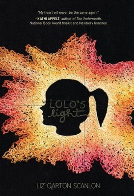 Lolo's Light by Liz Garton Scanlon Hardcover Book