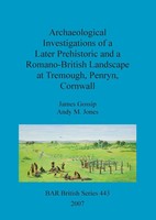 Archaeological Investigations Of A Later Prehistoric And A Romano-British...