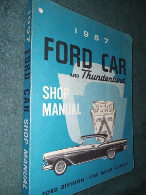 1957 FORD CAR & T-BIRD SHOP BOOK /  GOOD ORIGINAL FOMOCO SERVICE MANUAL 
