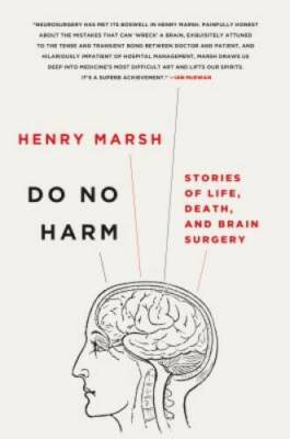 Do No Harm: Stories of Life, Death, and Brain Surgery - Hardcover - GOOD