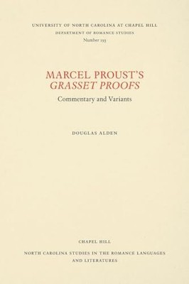 Marcel Prousts Grasset Proofs: Kommentar und Varianten Douglas Alden neues Buch