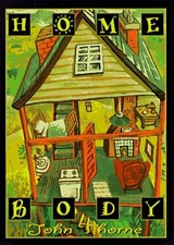 HOME BODY By John Thorne & Russell Christian - Hardcover **Mint Condition**