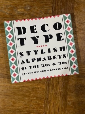 Deco Type : Stylish Alphabets of the '20s and '30s by Steven Heller and...