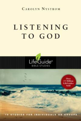 Listening to God : 10 Studies for Individuals or Groups, Paperback by Nystrom...