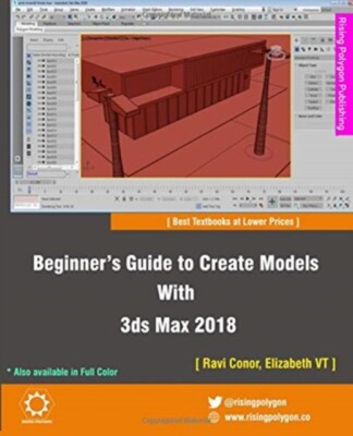 VT - Beginner's Guide to Create Models With 3ds Max 2018 - New paperba - X555z