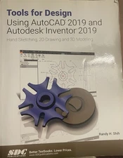 Tools for Design Using AutoCAD 2019 and Autodesk Inventor 2019 by Randy Shih