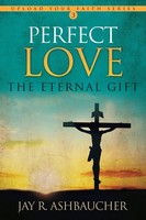 Jay R. Ashbaucher | Perfect Love | Taschenbuch | Englisch (2021)