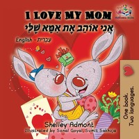 Shelley Admont (U. A.) | I Love My Mom | Taschenbuch | HebräIsch (2018)