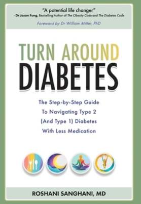Turn around Diabetes: The Step-by-Step Guide to Navigate Type 2 (and Type 1)