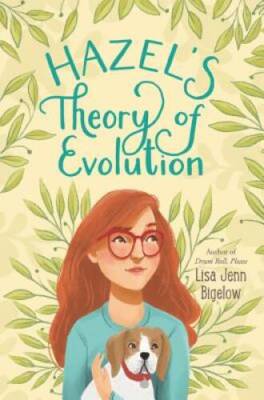 Hazelâ??s Theory of Evolution - Hardcover By Bigelow, Lisa Jenn - GOOD