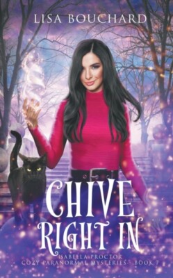 Bouchard - Chive Right In - New paperback or softback - X555z