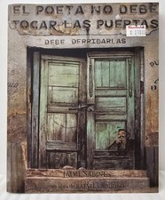 El Poeta No Debe Tocar Las Puertas, Debe Derribarlas By Jaime Sabines