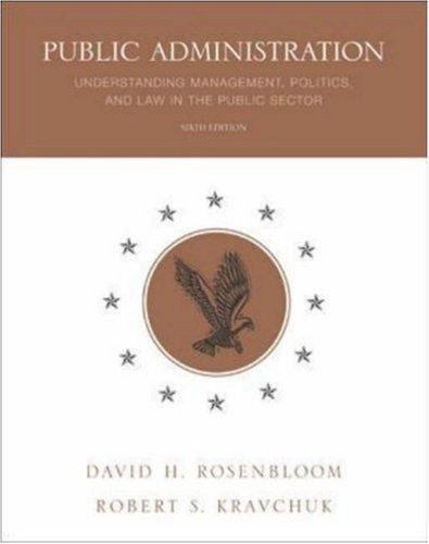 Public Administration : Understanding Management, Politics, and Law in ...