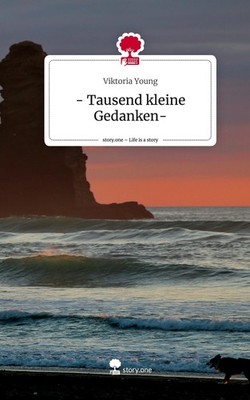 Tausend kleine Gedanken-. Life is a Story - story.one Viktoria Young