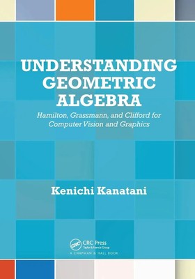 Kenichi Kanatani | Understanding Geometric Algebra | Taschenbuch | Englisch